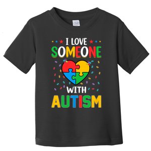 I Love Someone With Autism Awareness Toddler T-Shirt