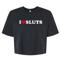 I Love Sluts I Heart Sluts Baby Bella+Canvas Jersey Crop Tee