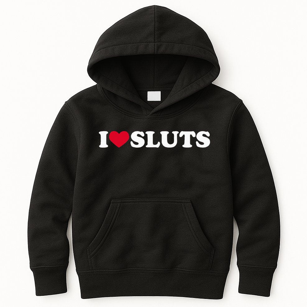 I Love Sluts I Heart Sluts Baby Kids Hoodie