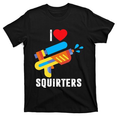 I Love Squirters T-Shirt