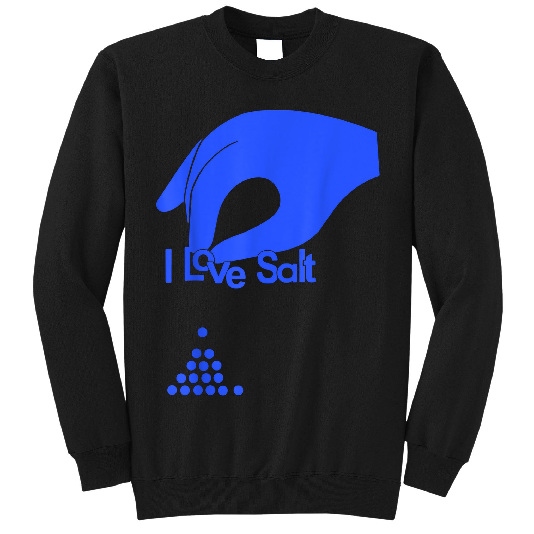 I Love Salt Tee Tall Sweatshirt