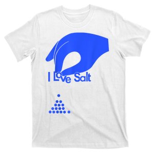 I Love Salt Tee T-Shirt