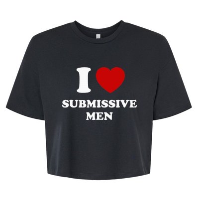 I Love Submissive M.E.N Bella+Canvas Jersey Crop Tee