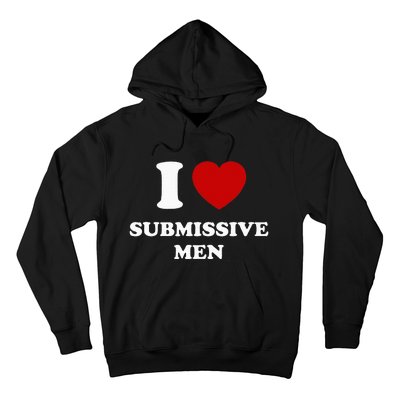 I Love Submissive M.E.N Hoodie