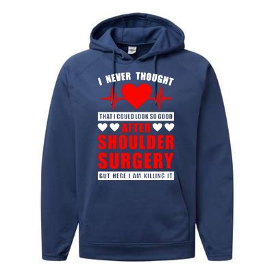 I Look So Good After Shoulder Surgery Performance Fleece Hoodie