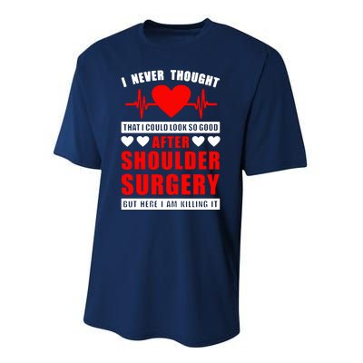 I Look So Good After Shoulder Surgery Performance Sprint T-Shirt