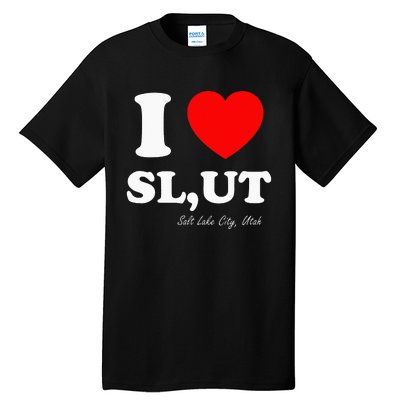 I Love SL UT Salt Lake City Utah Tall T-Shirt