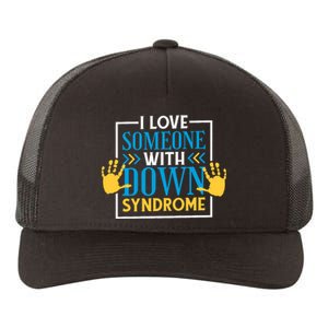 I Love Someone With Down Syndrome Family Down Syndrome Yupoong Adult 5-Panel Trucker Hat