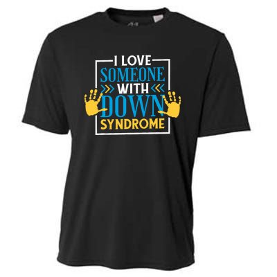 I Love Someone With Down Syndrome Family Down Syndrome Cooling Performance Crew T-Shirt