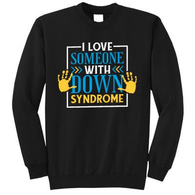 I Love Someone With Down Syndrome Family Down Syndrome Sweatshirt