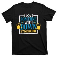 I Love Someone With Down Syndrome Family Down Syndrome T-Shirt