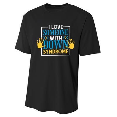 I Love Someone With Down Syndrome Family Down Syndrome Performance Sprint T-Shirt