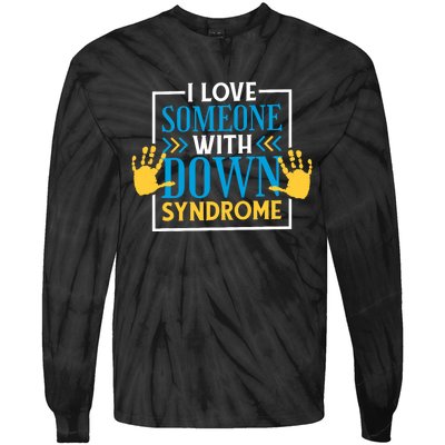 I Love Someone With Down Syndrome Family Down Syndrome Tie-Dye Long Sleeve Shirt