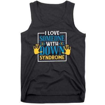 I Love Someone With Down Syndrome Family Down Syndrome Tank Top