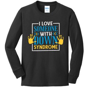 I Love Someone With Down Syndrome Family Down Syndrome Kids Long Sleeve Shirt