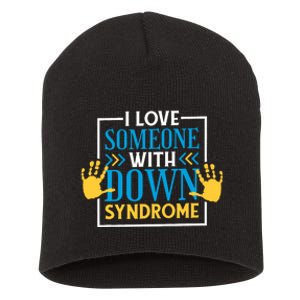 I Love Someone With Down Syndrome Family Down Syndrome Short Acrylic Beanie