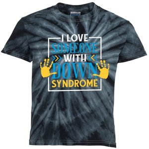 I Love Someone With Down Syndrome Family Down Syndrome Kids Tie-Dye T-Shirt