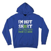 I'm Leprechaun Size I Am Not Short I Am Leprechaun Size Cute Gift Hoodie