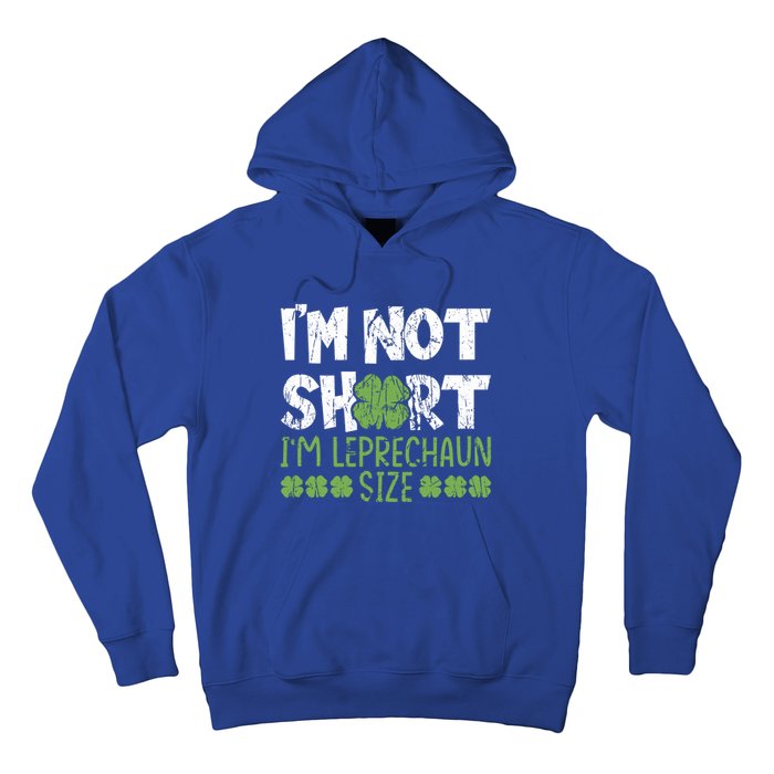 I'm Leprechaun Size I Am Not Short I Am Leprechaun Size Cute Gift Hoodie