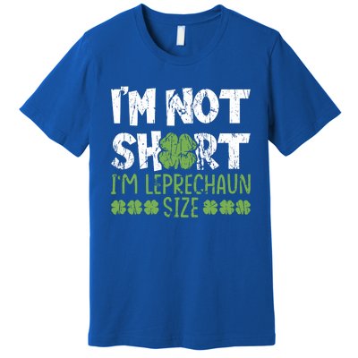 I'm Leprechaun Size I Am Not Short I Am Leprechaun Size Cute Gift Premium T-Shirt