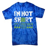 I'm Leprechaun Size I Am Not Short I Am Leprechaun Size Cute Gift Tie-Dye T-Shirt