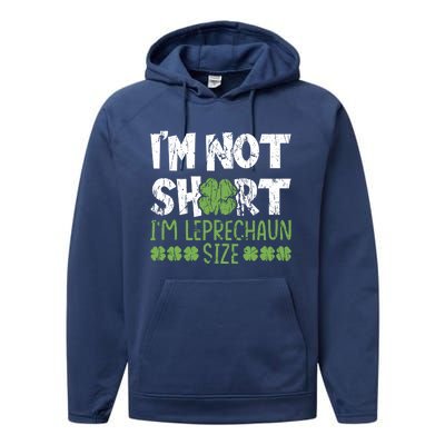 I'm Leprechaun Size I Am Not Short I Am Leprechaun Size Cute Gift Performance Fleece Hoodie