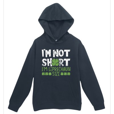 I'm Leprechaun Size I Am Not Short I Am Leprechaun Size Cute Gift Urban Pullover Hoodie