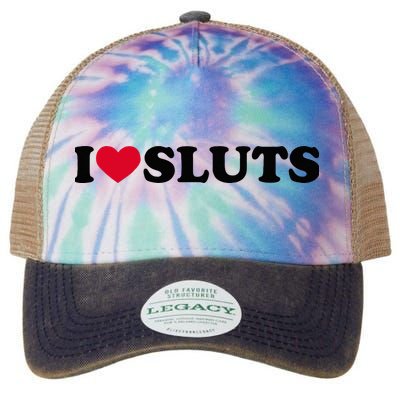 I Love Sluts I Heart Sluts Baby Legacy Tie Dye Trucker Hat