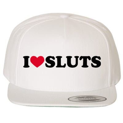 I Love Sluts I Heart Sluts Baby Wool Snapback Cap