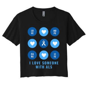 I Love Someone with ALS - Support ALS Awareness Blue Ribbon Women's Crop Top Tee