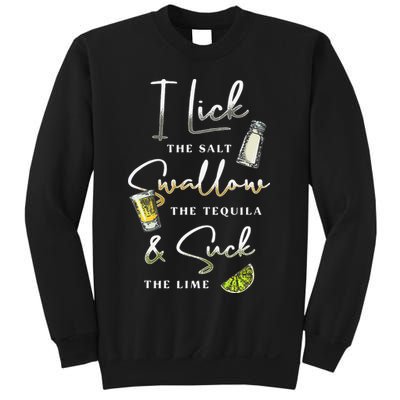 I Lick Salt Swallow Tequila Suck Lime Cinco De Mayo Mexico Sweatshirt