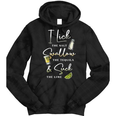 I Lick Salt Swallow Tequila Suck Lime Cinco De Mayo Mexico Tie Dye Hoodie