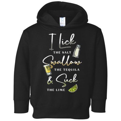I Lick Salt Swallow Tequila Suck Lime Cinco De Mayo Mexico Toddler Hoodie