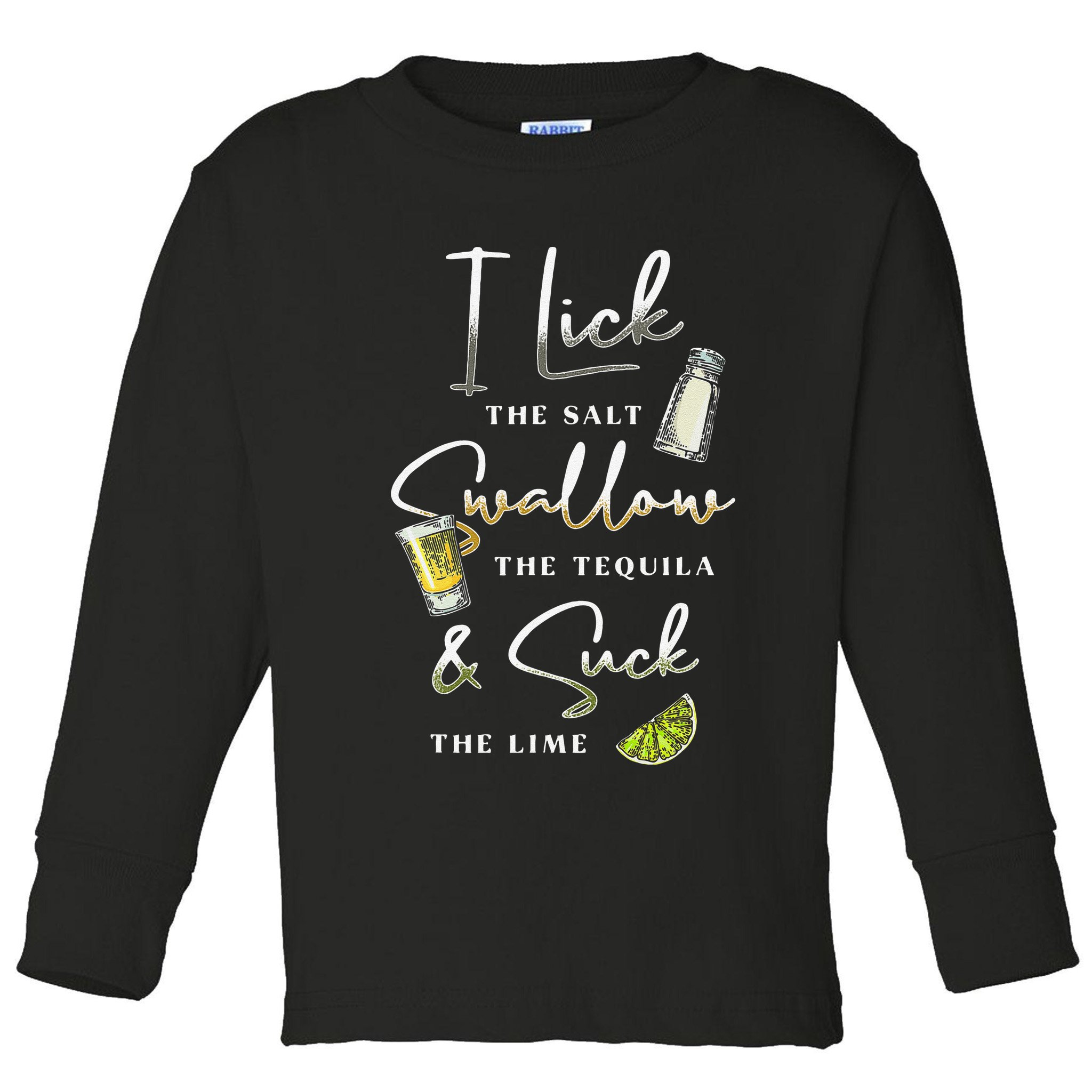 I Lick Salt Swallow Tequila Suck Lime Cinco De Mayo Mexico Toddler Long Sleeve Shirt