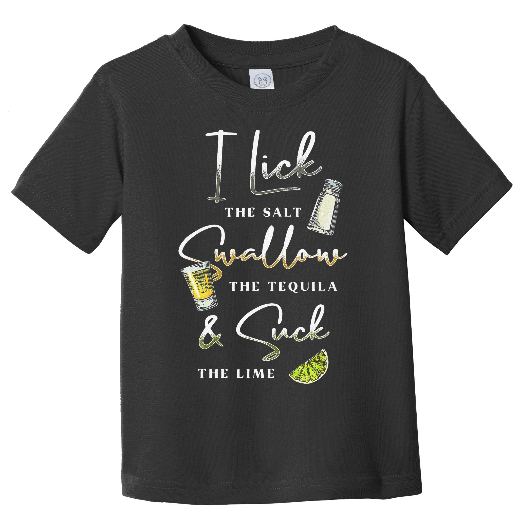 I Lick Salt Swallow Tequila Suck Lime Cinco De Mayo Mexico Toddler T-Shirt