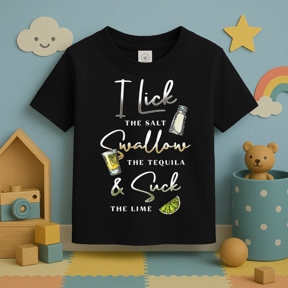I Lick Salt Swallow Tequila Suck Lime Cinco De Mayo Mexico Toddler T-Shirt