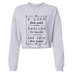 I Lick Salt Swallow Tequila Suck Lime Cinco De Mayo Mexico Funny Gift Cropped Pullover Crew