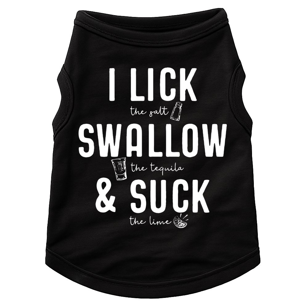 I LICK SWALLOW & SUCK Meme Cinco De Mayo Fun TEQUILA Doggie Tank