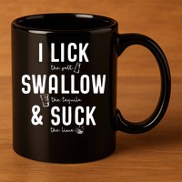 I LICK SWALLOW & SUCK Meme Cinco De Mayo Fun TEQUILA 11oz C Handle Ceramic Mug