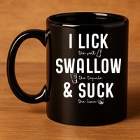 I LICK SWALLOW & SUCK Meme Cinco De Mayo Fun TEQUILA 11oz C Handle Ceramic Mug