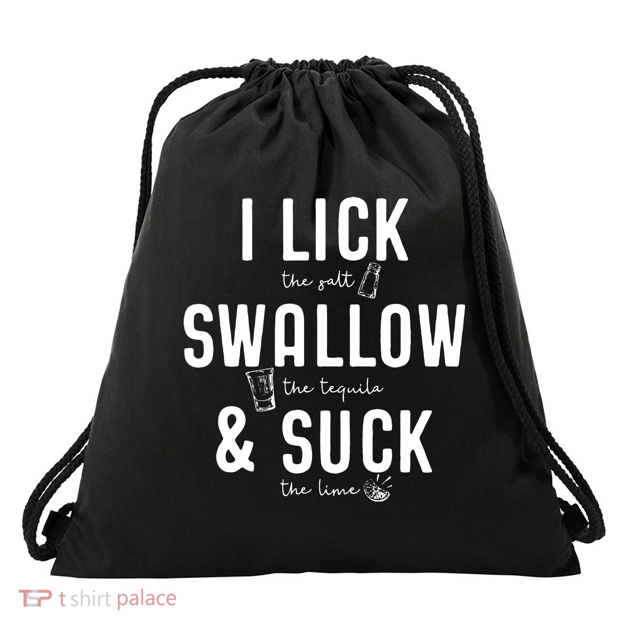 I LICK SWALLOW & SUCK Meme Cinco De Mayo Fun TEQUILA Drawstring Bag