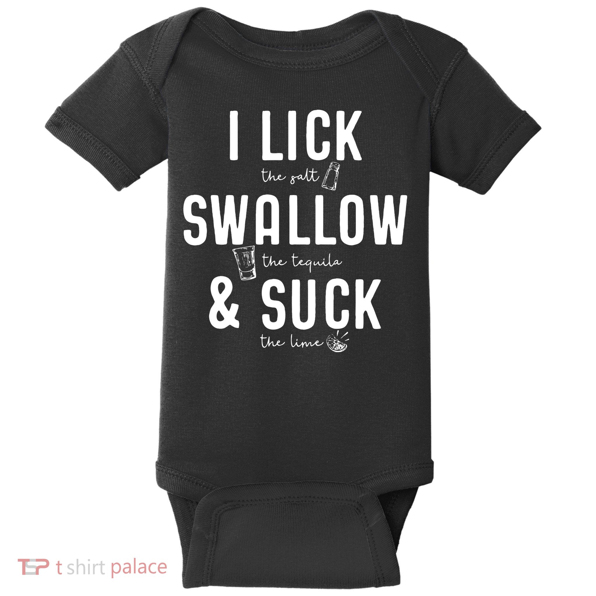 I LICK SWALLOW & SUCK Meme Cinco De Mayo Fun TEQUILA Baby Bodysuit