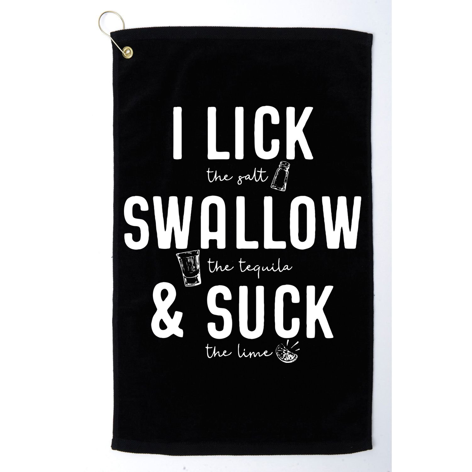 I LICK SWALLOW & SUCK Meme Cinco De Mayo Fun TEQUILA Golf Towel