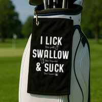 I LICK SWALLOW & SUCK Meme Cinco De Mayo Fun TEQUILA Golf Towel