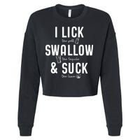 I LICK SWALLOW & SUCK Meme Cinco De Mayo Fun TEQUILA Cropped Pullover Crew