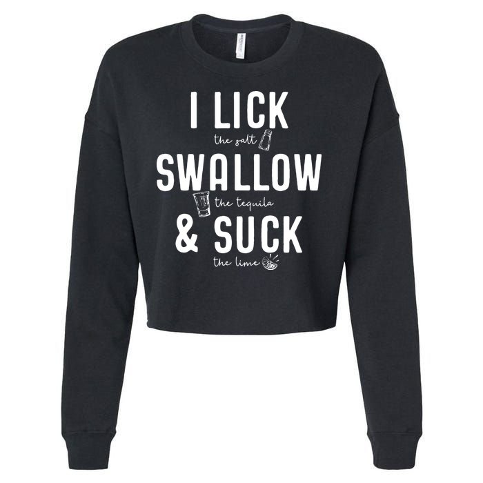I LICK SWALLOW & SUCK Meme Cinco De Mayo Fun TEQUILA Cropped Pullover Crew