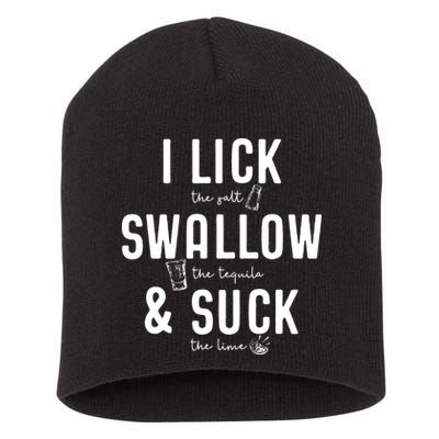 I LICK SWALLOW & SUCK Meme Cinco De Mayo Fun TEQUILA Short Acrylic Beanie