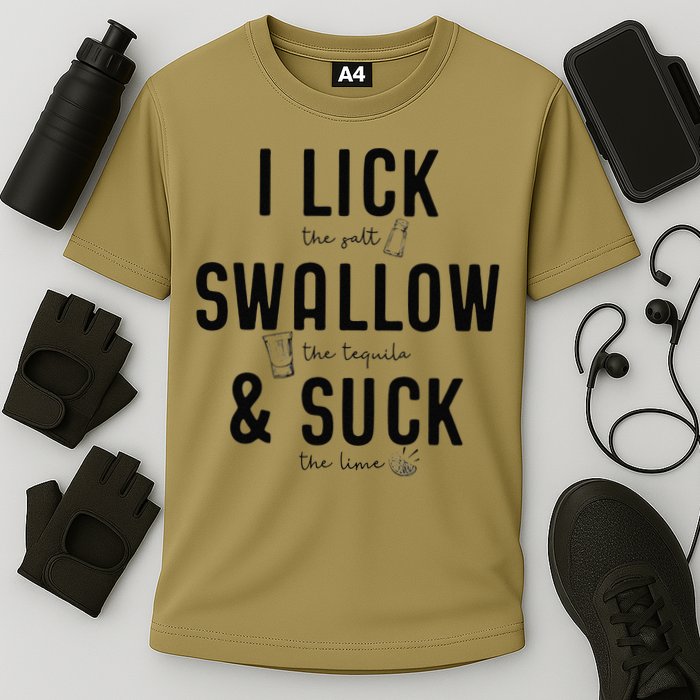I LICK SWALLOW & SUCK Meme Cinco De Mayo Fun TEQUILA Cooling Performance Crew T-Shirt