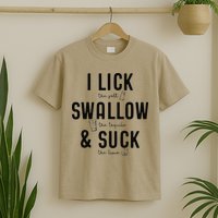 I LICK SWALLOW & SUCK Meme Cinco De Mayo Fun TEQUILA T-Shirt