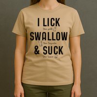 I LICK SWALLOW & SUCK Meme Cinco De Mayo Fun TEQUILA T-Shirt